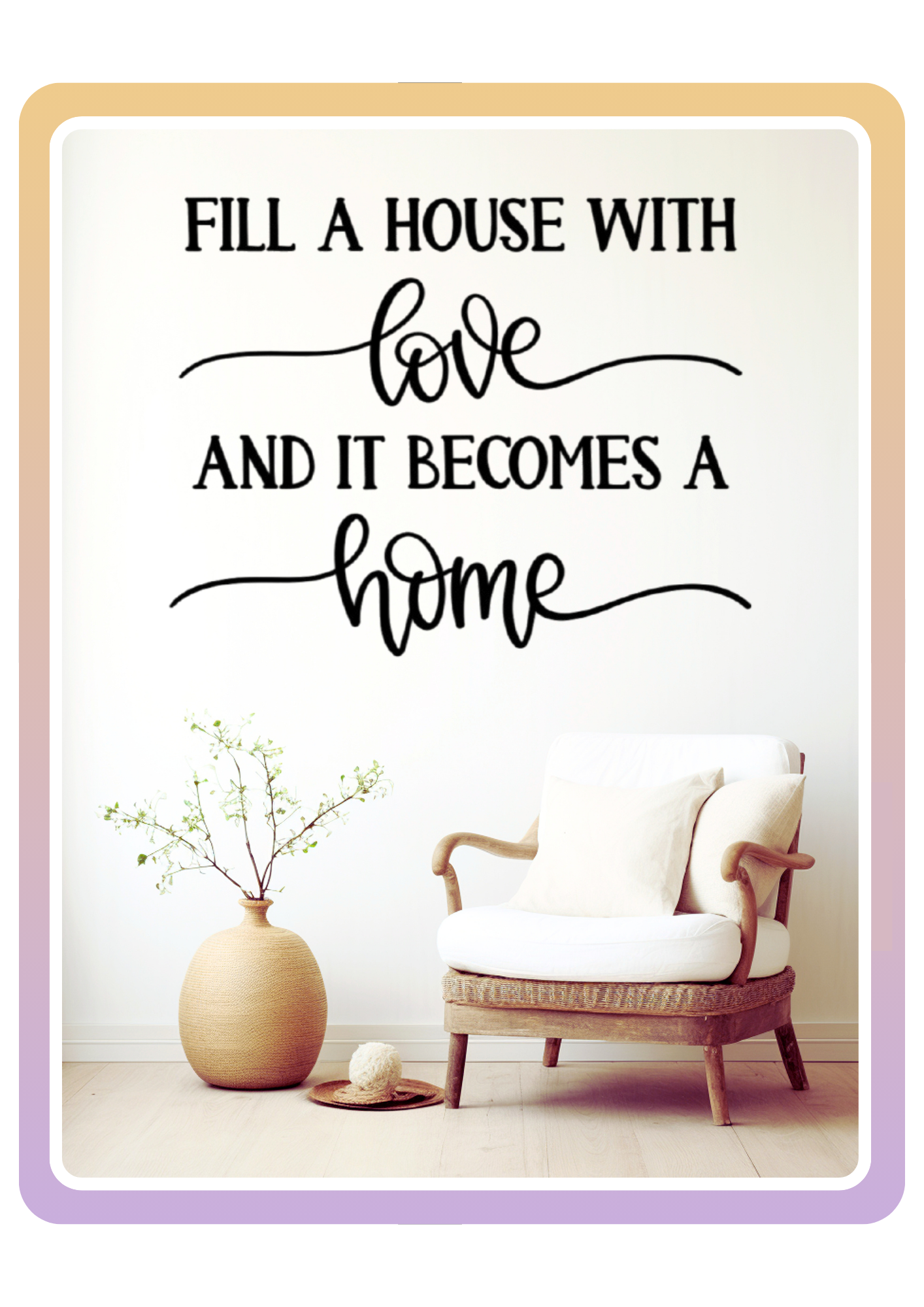 Fill a house with love